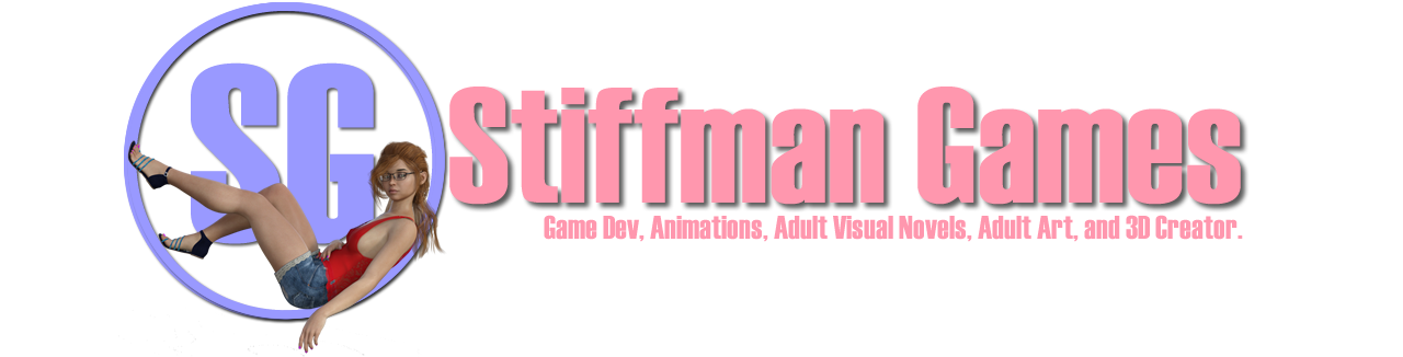 Stiffman Games, Game Dev, Animations, Adult visual Novels, Adult Art, and 3d Creator